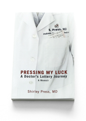 Pressing My Luck by Shirley Press MD front cover